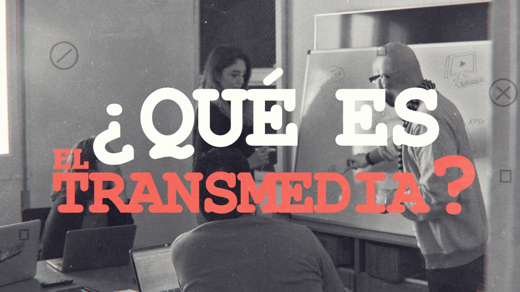Transmedia En Serie S01E01: ¿Qué es el Transmedia?