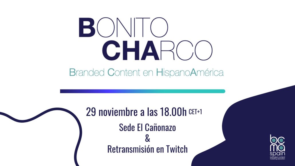 Bonito Charco: Conversaciones transatlánticas con expertos hispanoamericanos en Branded Content
